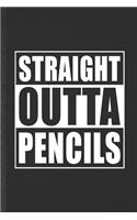 Straight Outta Pencils