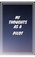 My thoughts as a Pilot: Pilot Career School Graduation Gift Journal / Notebook / Diary / Unique Greeting Card Alternative