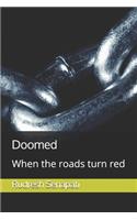 Doomed : When the roads turn red