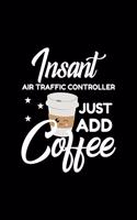 Insant Air Traffic Controller Just Add Coffee