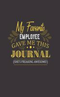 My Favorite Employee Gave Me This Journal She's Freaking Awesome: College Ruled Lined Notebook - 120 Pages Perfect Funny Gift keepsake Journal, Diary