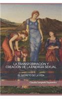 La transformación y creación de la energía sexual: El secreto de la vida(1 Chakras)
