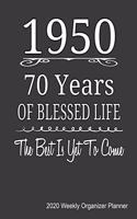 1950 70 Years Of Blessed Life The Best Is Yet To Come 2020 Weekly Organizer Planner