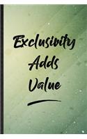 Exclusivity Adds Value