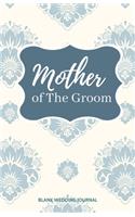 Mother of The Groom Small Size Blank Journal-Wedding Planner&To-Do List-5.5"x8.5" 120 pages Book 7: Notebook for Planning Scheduling Organizing- Writing Wedding Notes Thoughts Ideas Reminders-Gift for Bride-to-Be Engagement Gift Bridal Party