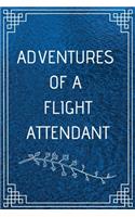 Adventure of a Flight Attendant: Perfect Gift For Adventure Lover (100 Pages, Blank Notebook, 6 x 9) (Cool Notebooks) Paperback