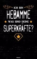 Ich bin Hebamme was sind deine Superkräfte? Notizbuch: Hebamme Journal DIN A5 liniert 120 Seiten Geschenk