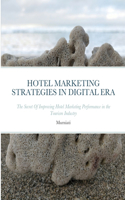 Hotel Marketing Strategies in Digital Era