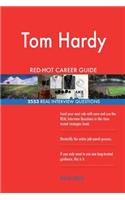 Tom Hardy RED-HOT Career Guide; 2553 REAL Interview Questions