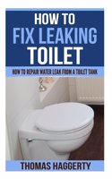 How To Fix Leaking Toilet