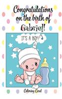 CONGRATULATIONS on the birth of GABRIEL! (Coloring Card): (Personalized Card/Gift) Personal Inspirational Messages & Quotes, Adult Coloring!