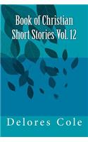 Book of Christian Short Stories Vol. 12