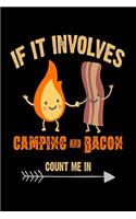 If It Involves Camping And Bacon Count Me In: Funny Camping Trip Summer Vacation Gift Notebook