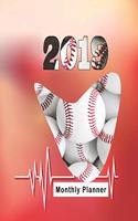 Monthly Planner: Schedule 2019 Organizer Beautiful Baseball Hearts Beat Background Design Cover Monthly and Weekly Calendar to Do List Top Goal and Focus