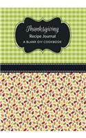 Thanksgiving Recipe Journal: A Blank DIY Cookbook(14 Thanksgiving Blank Cookbook Journals)