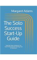 The Solo Success Start-Up Guide