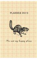 Planner 2019 Me and My Happy Plans: Vintage Cover Design with a Chipmunk - Monthly and Weekly Diary 2019 (Also Dec 2018) with Calendars, Weekly 2-Page Layout, Notes, Lists (Monday Star