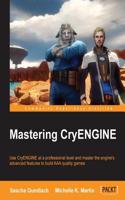 Mastering CryENGINE: Use Cryengine at a Professionl Level and Master the Engine Advanced Features to Build AAA Quality Games(English)