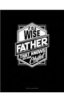 It Is a Wise Father That Knows His Own Child: Unruled Composition Book(26 Unruled Composition Book)
