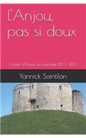 L'Anjou, Pas Si Doux