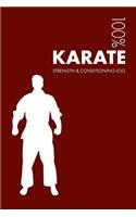 Karate Strength and Conditioning Log: Daily Karate Sports Workout Journal and Fitness Diary for Practitioner and Instructor - Notebook(3 Karate)