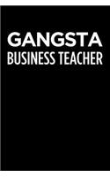 Gangsta Business Teacher: Blank Lined Novelty Office Humor Themed Notebook to Write In: With a Practical and Versatile Wide Rule Interior