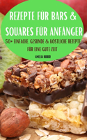 Rezepte Für Bars & Squares Für Anfänger 50+ Einfache, Gesunde & Köstliche Rezepte Für Eine Gute Zeit