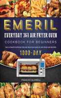 Emeril Everyday 360 Air Fryer Oven Cookbook for Beginners