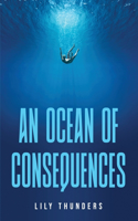 Ocean of Consequences