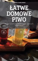 Latwe Domowe Piwo