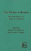 The Pitcher is Broken: Memorial Essays for Gosta W. Ahlstrom: No. 190 (Journal for the Study of the Old Testament Supplement S.)