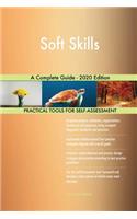 Soft Skills A Complete Guide - 2020 Edition