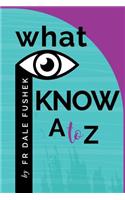 What I Know - A to Z