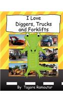I Love Diggers, Trucks and Forklifts
