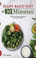 Plant Based Diet in 30 Minutes