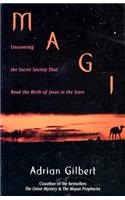 Magi: Uncovering the Secret Society That Read the Birth of Jesus in the Stars