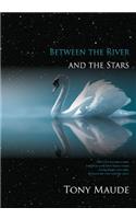 Between the River and the Stars