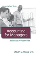 Accounting for Managers: A Business Decision Guide