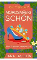 Mordsmäßig schön