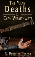 Many Deaths of Cyan Wraithwate