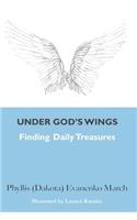 Under God's Wings: Finding Daily Treasures