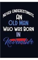 Never Underestimate An Old Man Who Was Born In November