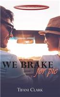 We Brake for Pie