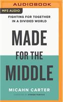Made for the Middle: Fighting for Together in a Divided World