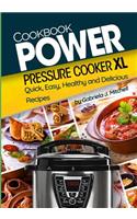 Power Pressure Cooker XL Cookbook: Quick, Easy, Healthy and Delicious Recipes