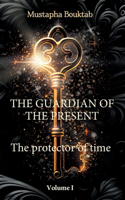 Guardian of the present
