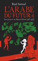 L'Arabe du futur 4/Une jeunesse au Moyen-Orient 1987-1992
