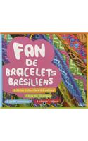 Fan de Bracelets Br'siliens