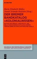 Der Bremer Bandkatalog "Kolonialwesen": Edition Und Sprach-, Geschichts- Und Bibliothekswissenschaftliche Kommentierung Einer Kolonialhistorischen Que
