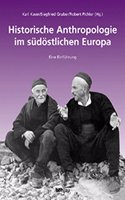 Historische Anthropologie Im Sudostlichen Europa: Eine Einfuhrung